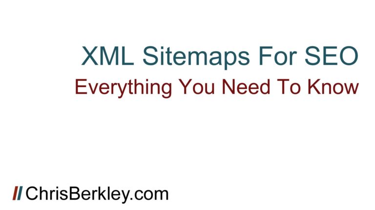 What Are XML Sitemaps? How To Use Them for SEO | Chris Berkley